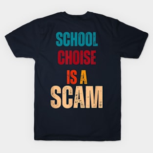 school choice is a scam T-Shirt